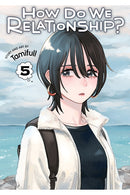 How Do We Relationship?, Vol. 5 - Hapi Manga Store