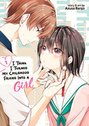 I Think I Turned My Childhood Friend Into a Girl Vol. 1 - Hapi Manga Store