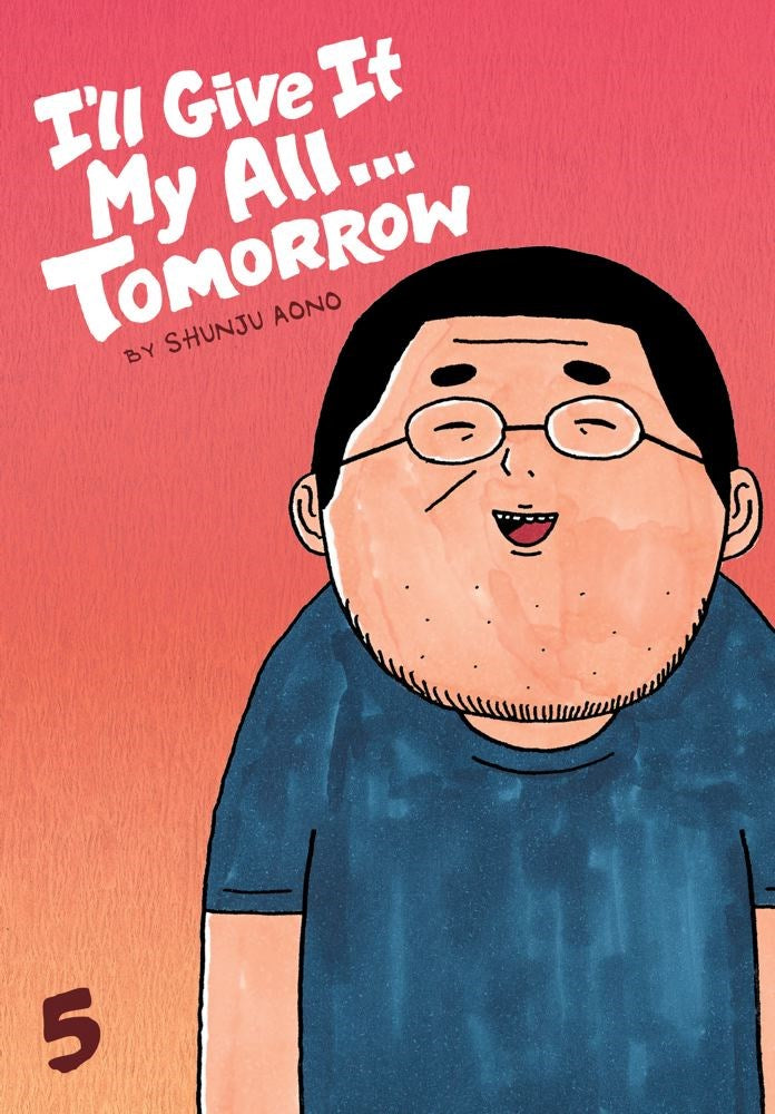I'll Give It My All...Tomorrow, Vol. 5 - Hapi Manga Store