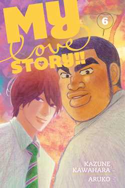 My Love Story!!, Vol. 6 - Hapi Manga Store
