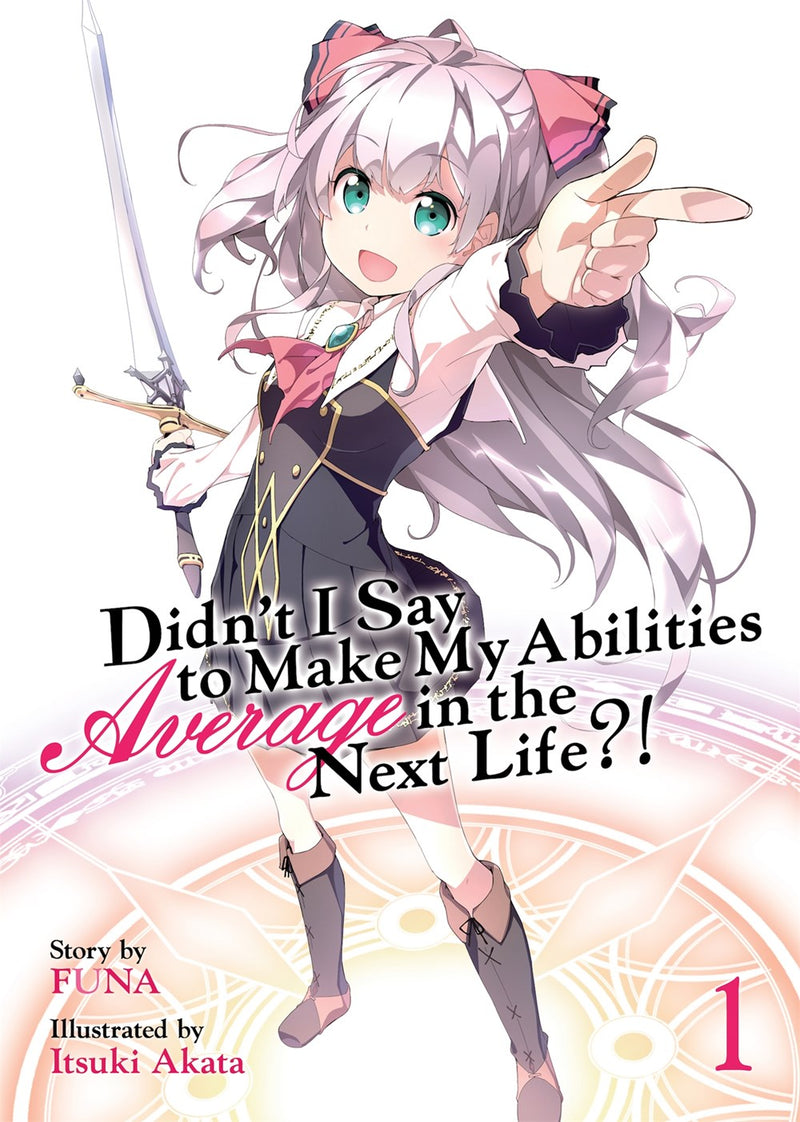 Didn't I Say to Make My Abilities Average in the Next Life?! (Light Novel), Vol. 1 - Hapi Manga Store