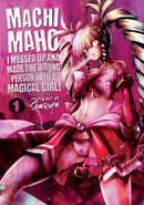 Machimaho: I Messed Up and Made the Wrong Person Into a Magical Girl!, Vol. 1 - Hapi Manga Store