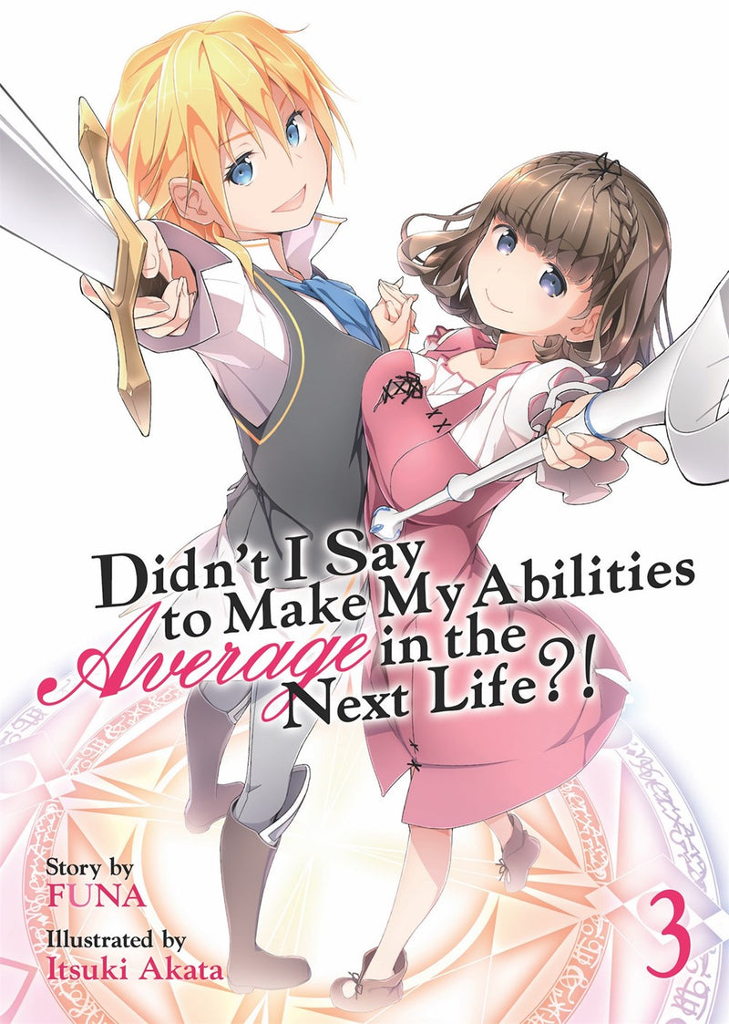 Didn't I Say to Make My Abilities Average in the Next Life?! (Light Novel), Vol. 3 - Hapi Manga Store