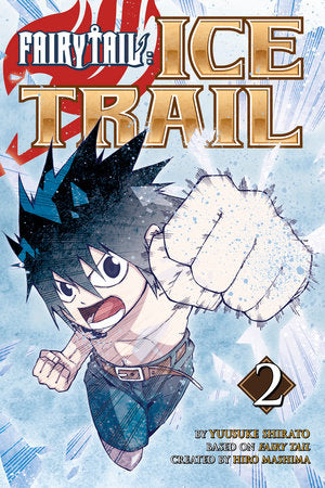 FAIRY TAIL Ice Trail, Vol. 2 - Hapi Manga Store