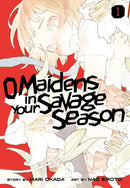 O Maidens in Your Savage Season, Vol. 1 - Hapi Manga Store