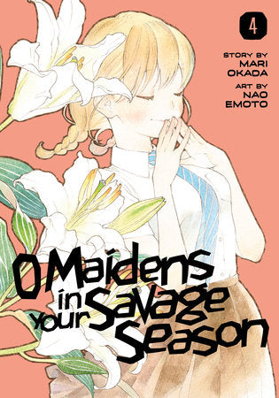 O Maidens in Your Savage Season, Vol. 4 - Hapi Manga Store