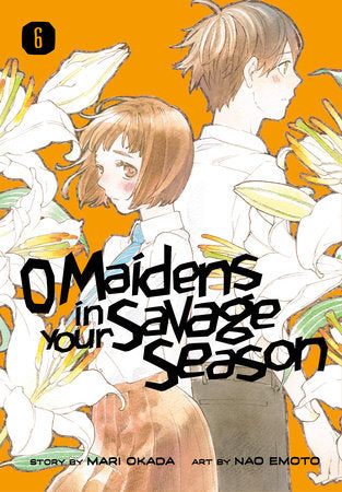 O Maidens in Your Savage Season, Vol. 6 - Hapi Manga Store