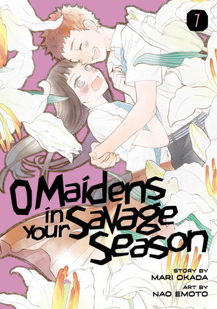 O Maidens in Your Savage Season, Vol. 7 - Hapi Manga Store