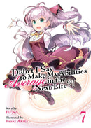 Didn't I Say to Make My Abilities Average in the Next Life?! (Light Novel), Vol. 7 - Hapi Manga Store