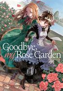 Goodbye, My Rose Garden, Vol. 1 - Hapi Manga Store