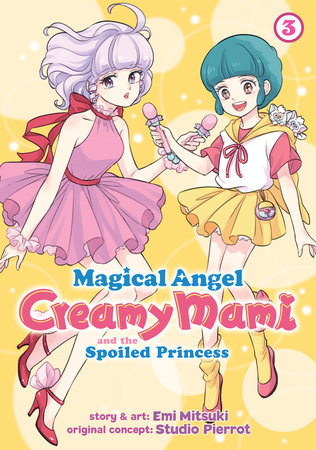 Magical Angel Creamy Mami and the Spoiled Princess Vol. 3 - Hapi Manga Store