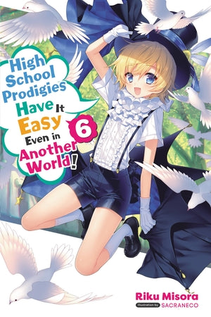 High School Prodigies Have It Easy Even in Another World!, Vol. 6 (light novel) - Hapi Manga Store