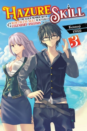 Hazure Skill: The Guild Member with a Worthless Skill Is Actually a Legendary Assassin, Vol. 3 (light novel) - Hapi Manga Store