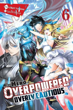 The Hero Is Overpowered but Overly Cautious, Vol. 6 - Hapi Manga Store