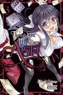 Though You May Burn to Ash, Vol. 3 - Hapi Manga Store