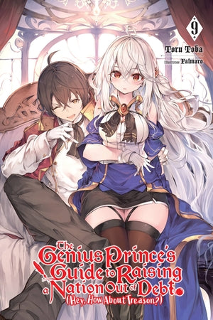 The Genius Prince's Guide to Raising a Nation Out of Debt (Hey, How About Treason?), Vol. 9 (light novel) - Hapi Manga Store