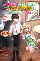 The Hero and His Elf Bride Open a Pizza Parlor in Another World - Hapi Manga Store