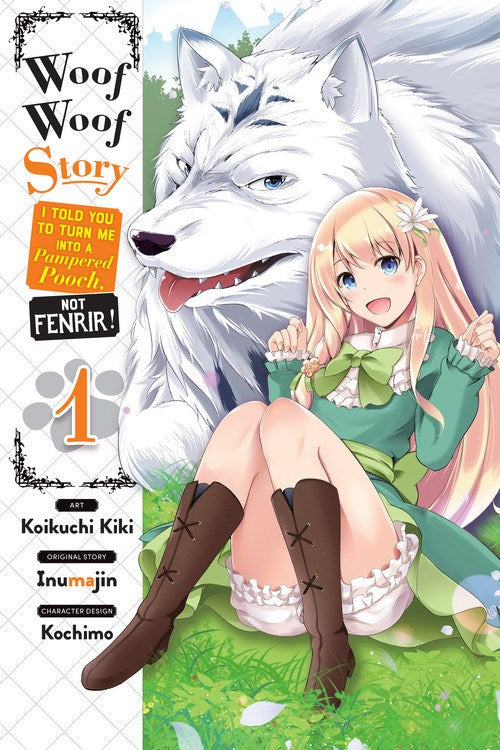 Woof Woof Story: I Told You to Turn Me Into a Pampered Pooch, Not Fenrir!, Vol. 1 - Hapi Manga Store