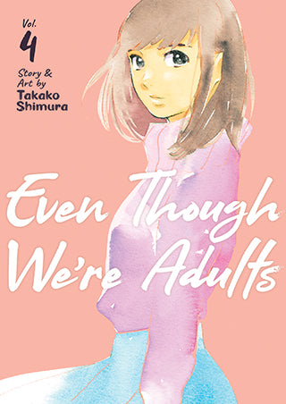 Even Though We're Adults, Vol. 4