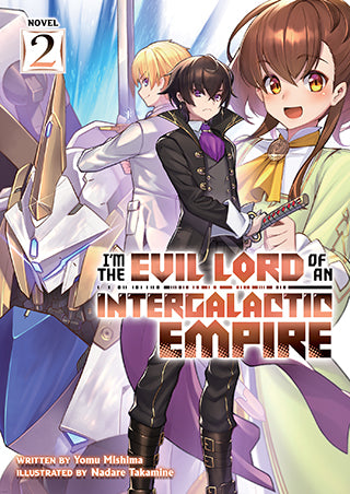 I'm the Evil Lord of an Intergalactic Empire! (Light Novel), Vol. 2 - Hapi Manga Store
