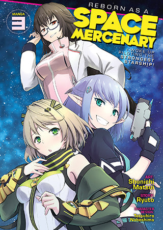 Reborn as a Space Mercenary: I Woke Up Piloting the Strongest Starship! (Manga) Vol. 3 - Hapi Manga Store