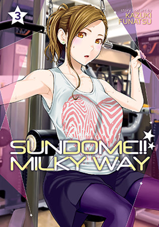 Sundome!! Milky Way, Vol. 3 - Hapi Manga Store