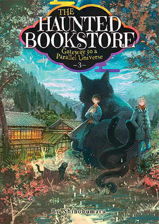 The Haunted Bookstore  €“ Gateway to a Parallel Universe (Light Novel), Vol. 3