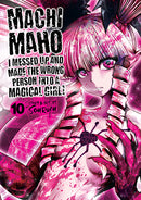 Machimaho: I Messed Up and Made the Wrong Person Into a Magical Girl! Vol. 10 - Hapi Manga Store