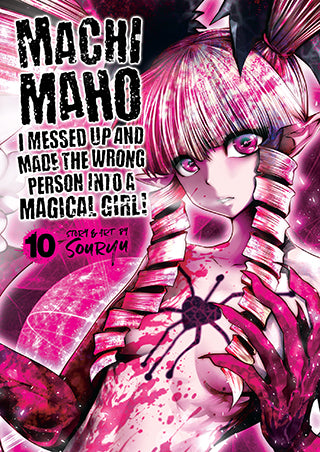 Machimaho: I Messed Up and Made the Wrong Person Into a Magical Girl! Vol. 10 - Hapi Manga Store